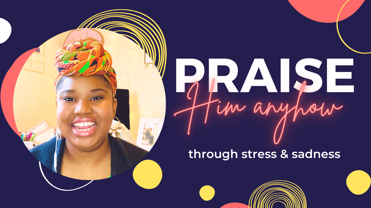 Praise Him Anyhow